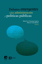 Debates emergentes sobre administración y políticas públicas