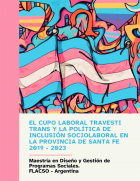 El cupo laboral travesti trans y la política de inclusión sociolaboral en la provincia de Santa Fe 2019 - 2023
